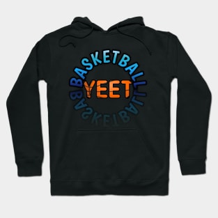 Yeet - Basketball Lovers - Sports Saying Motivational Quote Hoodie